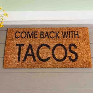 Come Back With Tacos Coir Mat