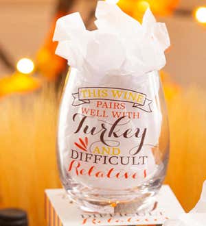 17 oz. This Wine Pairs Well with Turkey and Difficult Relatives Stemless Wine Glass with box