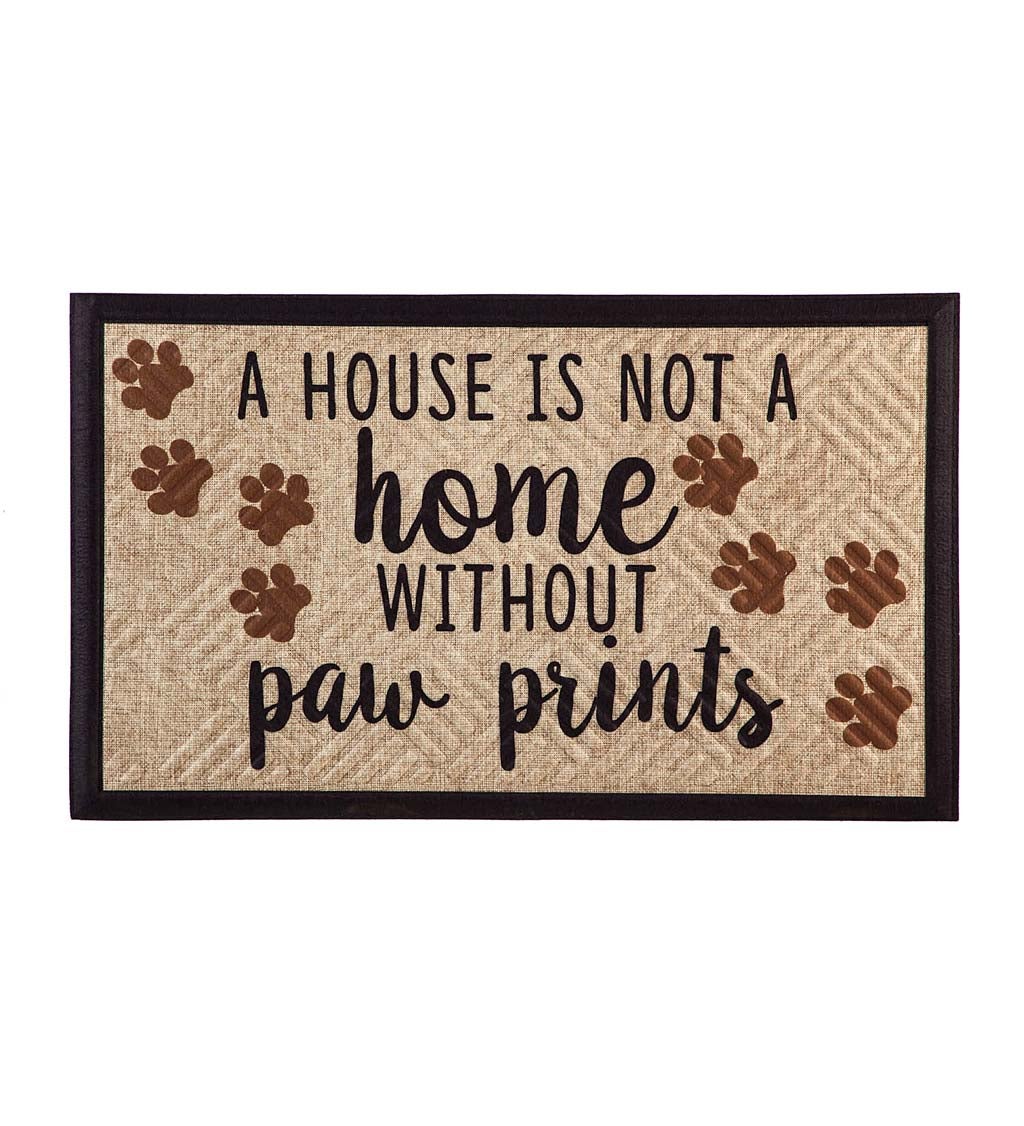 A House Is Not A Home Without Paw Prints Embossed Floor Mat , 30" x 18"