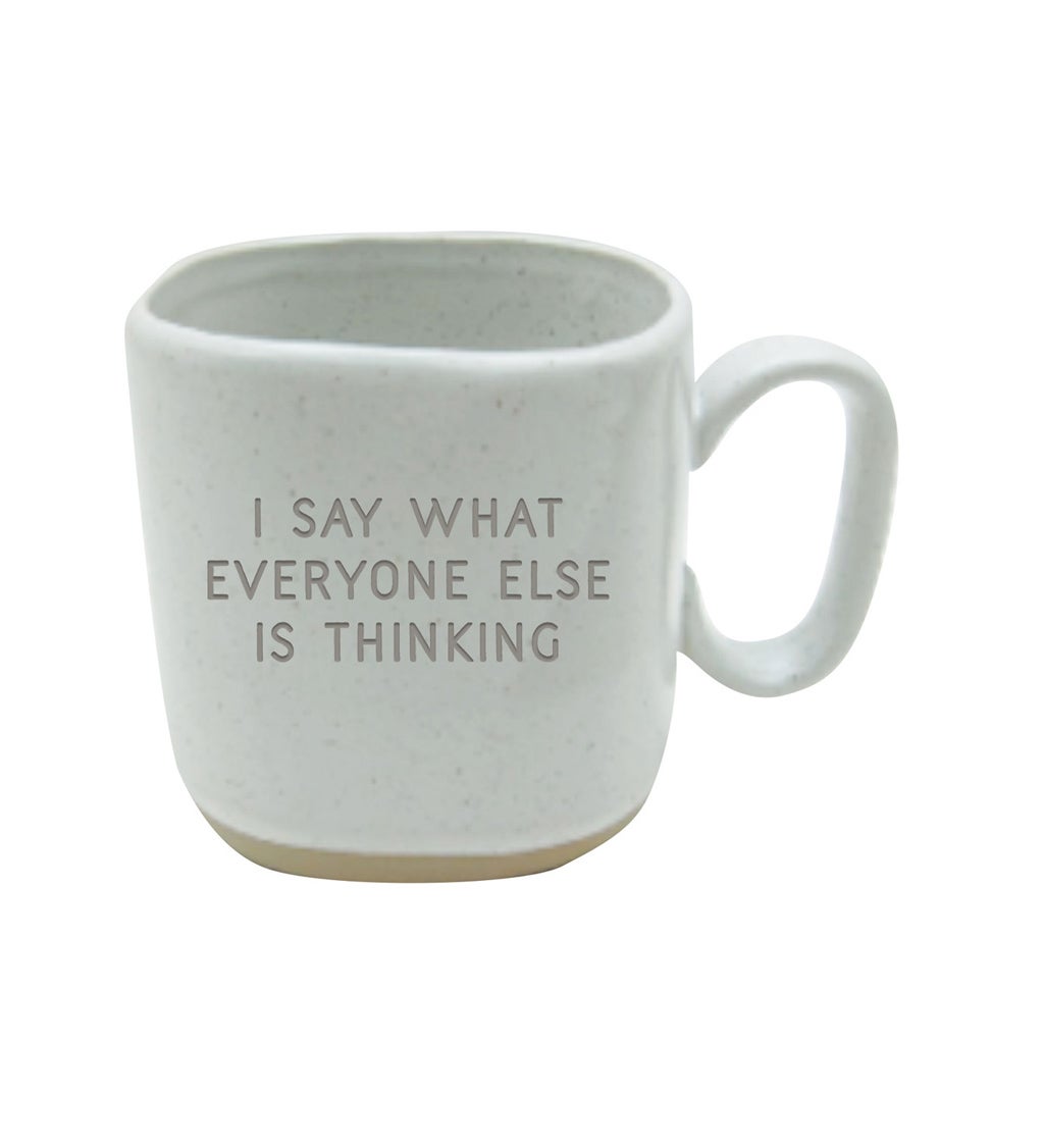 Ceramic Cup, 16 oz, with Stamped Saying, I Say What Everyone Else is Thinking